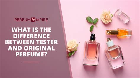 what is the difference between a tester and regular perfume|do perfume testers last longer.